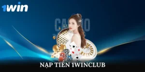 nạp tiền 1winclub
