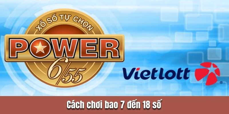 Cách chơi bao 7 đến 18 số