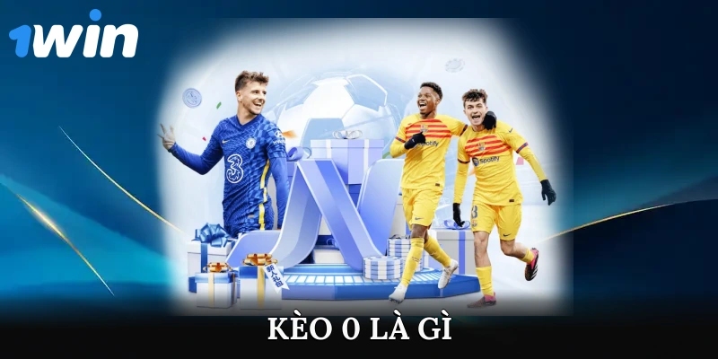 kèo 0 là gì