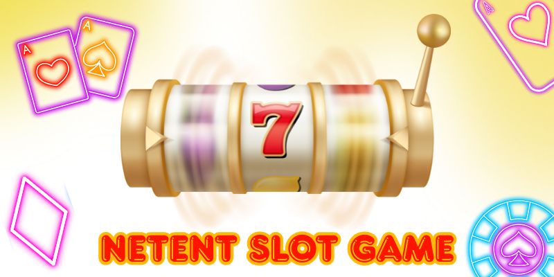 Khám phá NetEnt nổ hũ