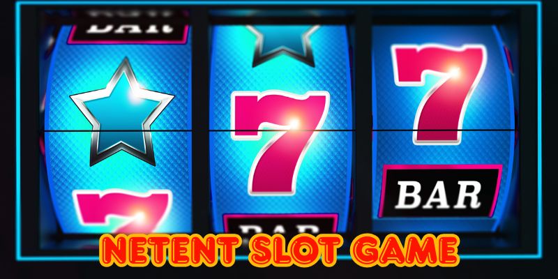 Thế mạnh của Net Entertainment slot game