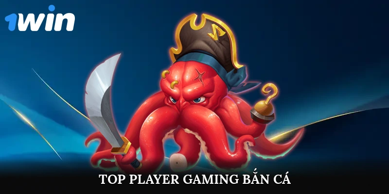 Top Player Gaming Bắn Cá